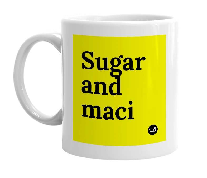 White mug with 'Sugar and maci' in bold black letters