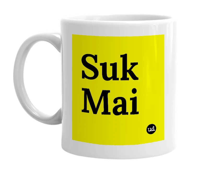 White mug with 'Suk Mai' in bold black letters