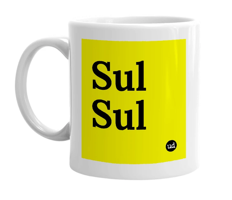 White mug with 'Sul Sul' in bold black letters