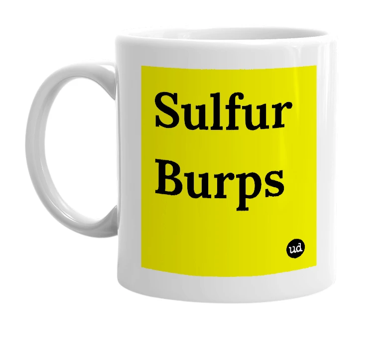White mug with 'Sulfur Burps' in bold black letters