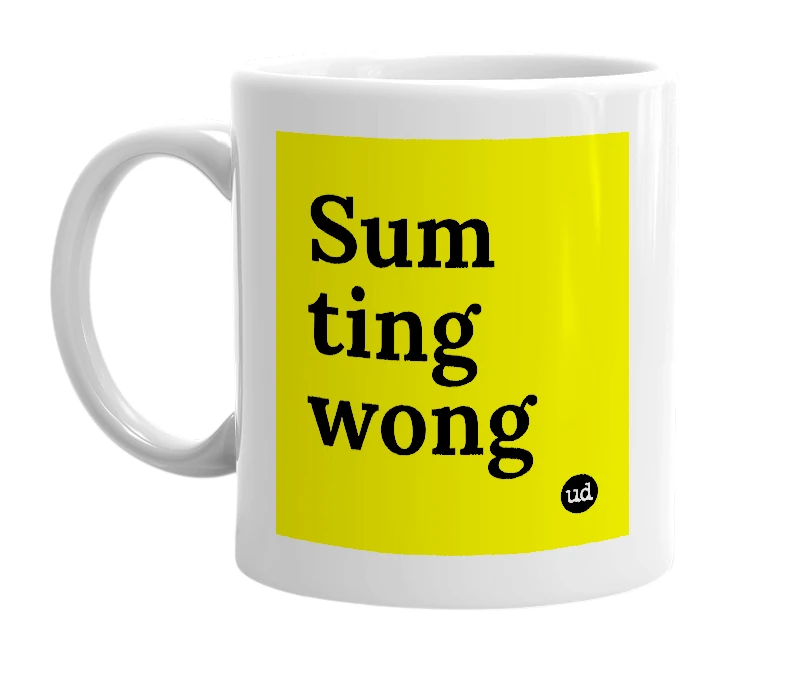 White mug with 'Sum ting wong' in bold black letters