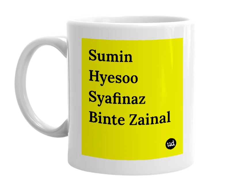 White mug with 'Sumin Hyesoo Syafinaz Binte Zainal' in bold black letters