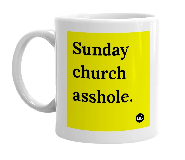 White mug with 'Sunday church asshole.' in bold black letters