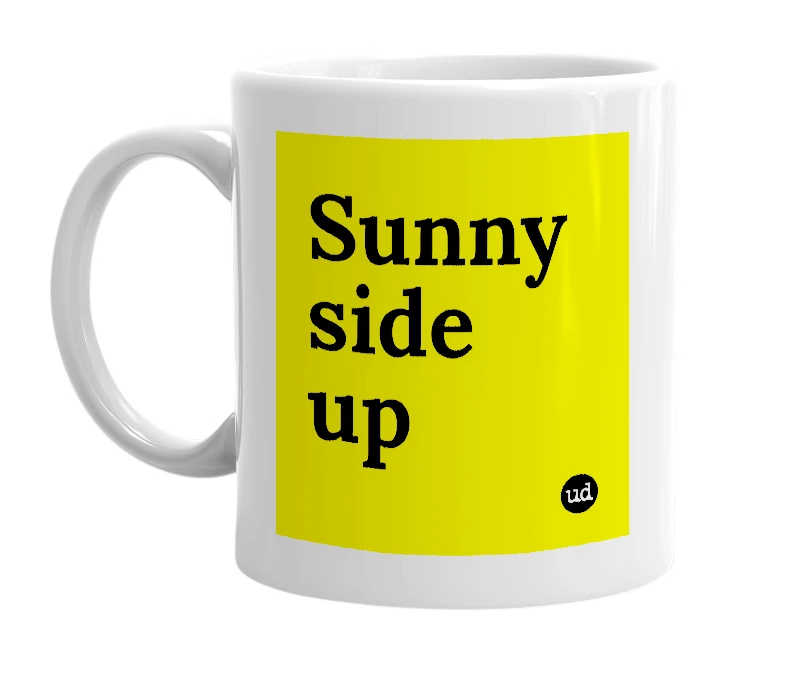 White mug with 'Sunny side up' in bold black letters