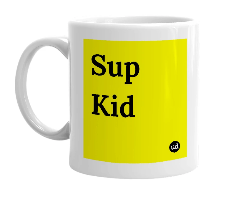 White mug with 'Sup Kid' in bold black letters
