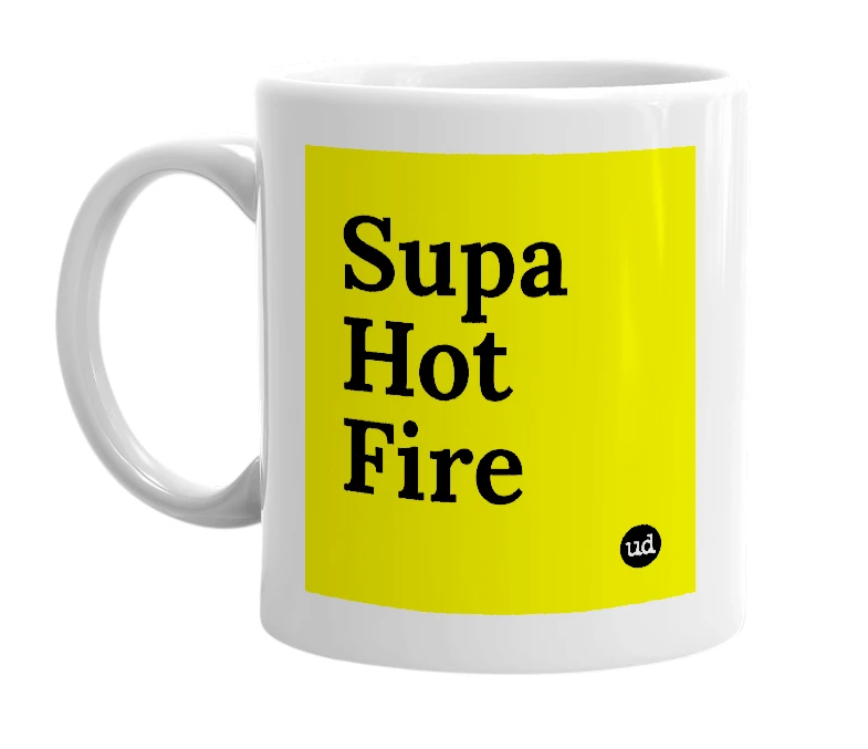 White mug with 'Supa Hot Fire' in bold black letters