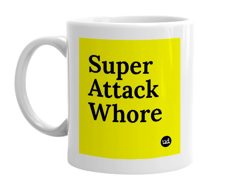 White mug with 'Super Attack Whore' in bold black letters