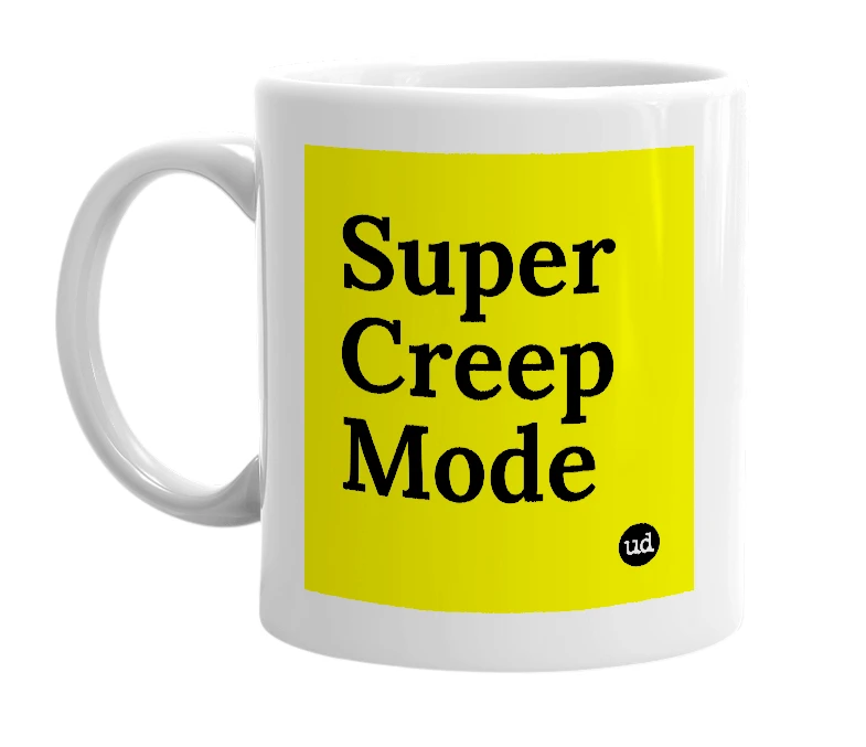 White mug with 'Super Creep Mode' in bold black letters