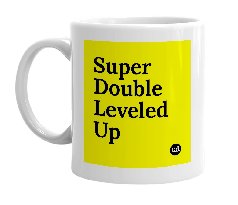 White mug with 'Super Double Leveled Up' in bold black letters