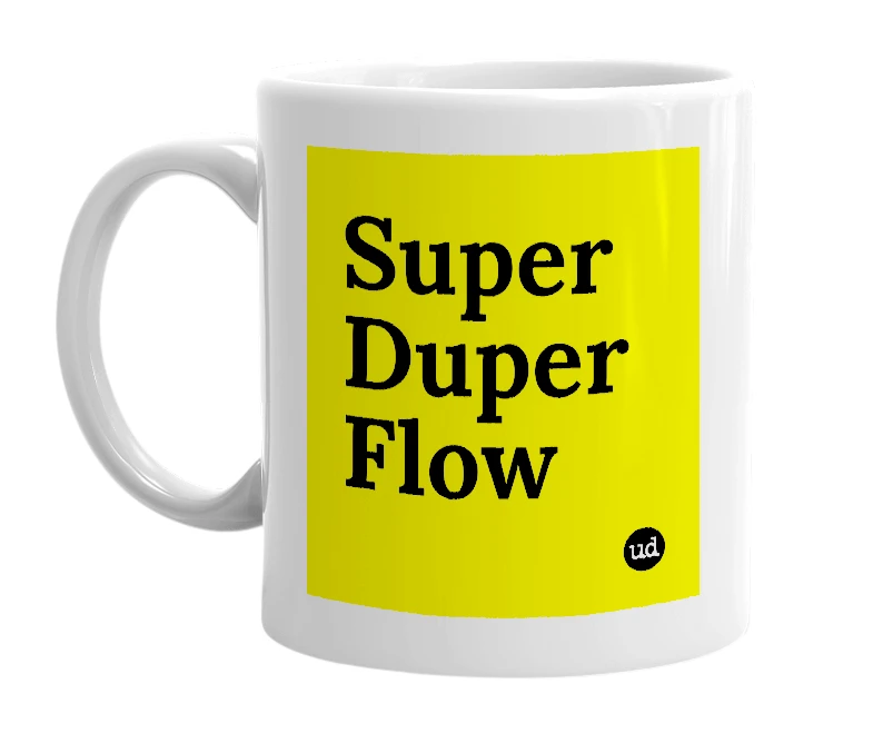 White mug with 'Super Duper Flow' in bold black letters