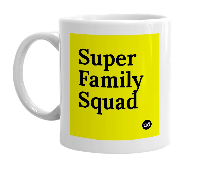 White mug with 'Super Family Squad' in bold black letters