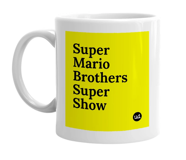 White mug with 'Super Mario Brothers Super Show' in bold black letters