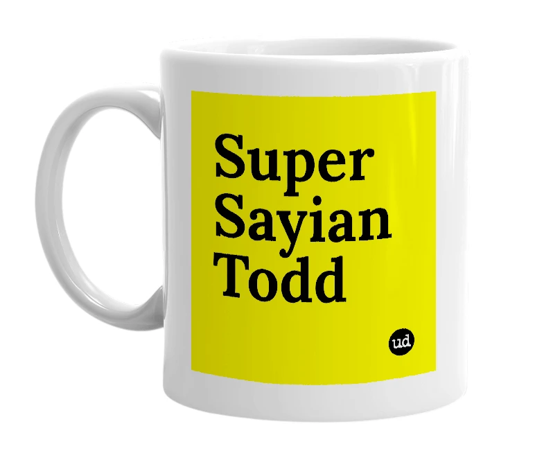 White mug with 'Super Sayian Todd' in bold black letters