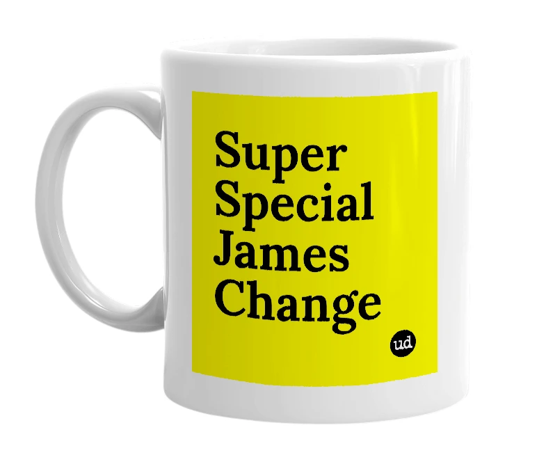 White mug with 'Super Special James Change' in bold black letters