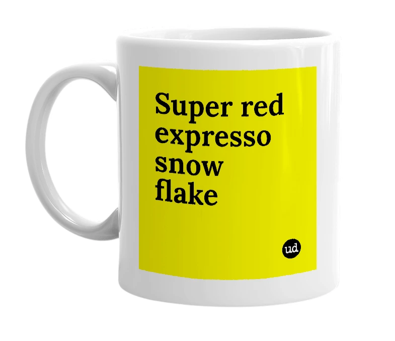 White mug with 'Super red expresso snow flake' in bold black letters