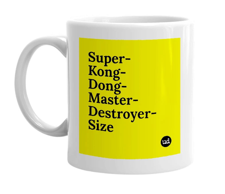 White mug with 'Super-Kong-Dong-Master-Destroyer-Size' in bold black letters