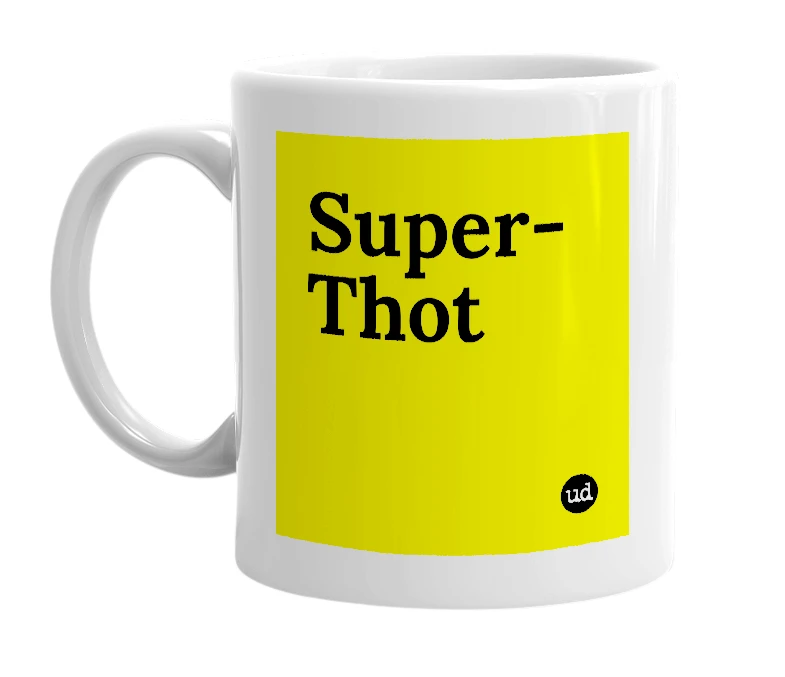 White mug with 'Super-Thot' in bold black letters