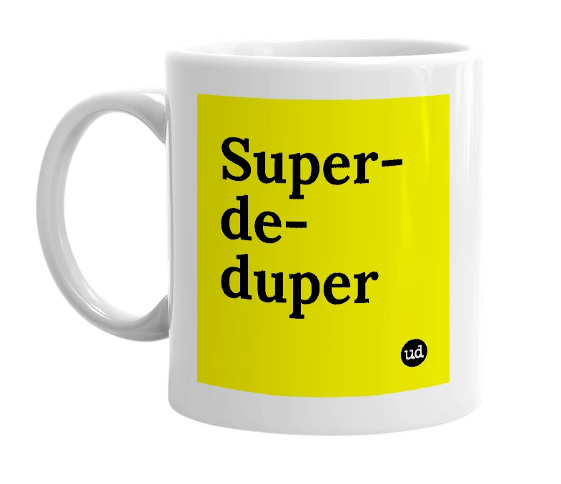 White mug with 'Super-de-duper' in bold black letters