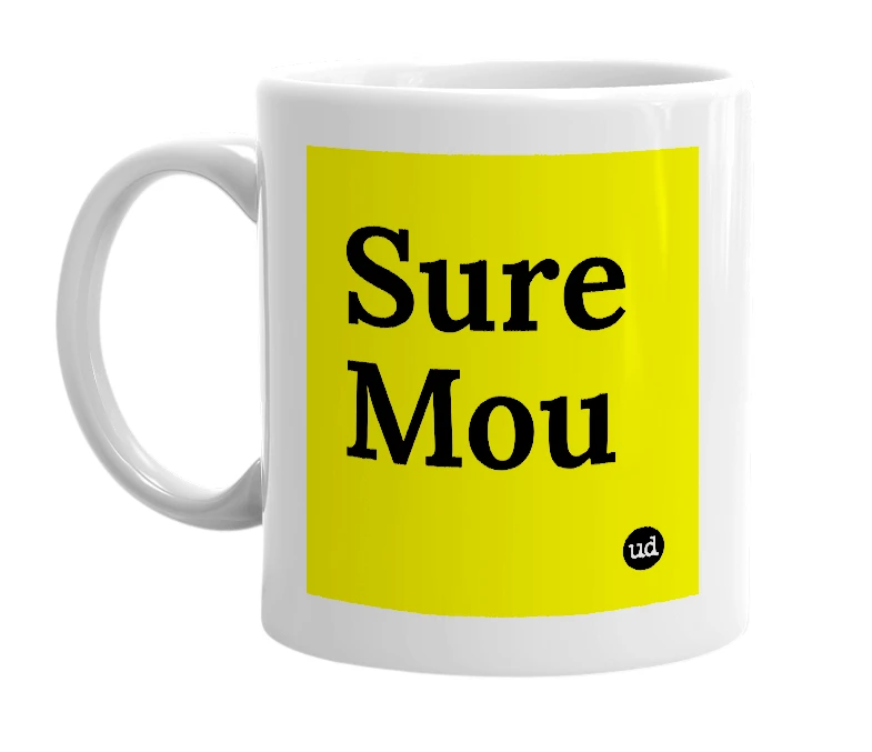 White mug with 'Sure Mou' in bold black letters