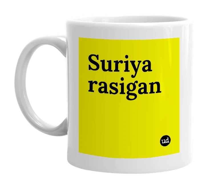 White mug with 'Suriya rasigan' in bold black letters