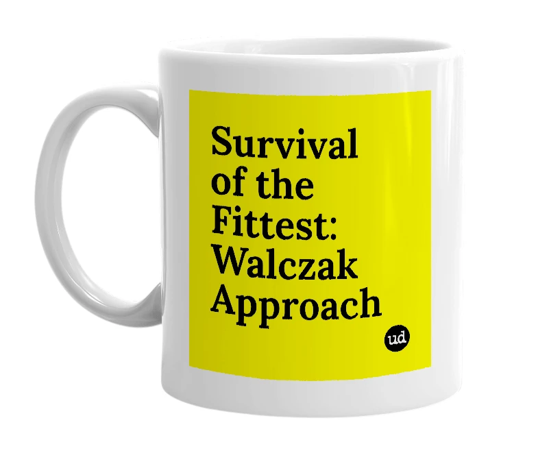 White mug with 'Survival of the Fittest: Walczak Approach' in bold black letters