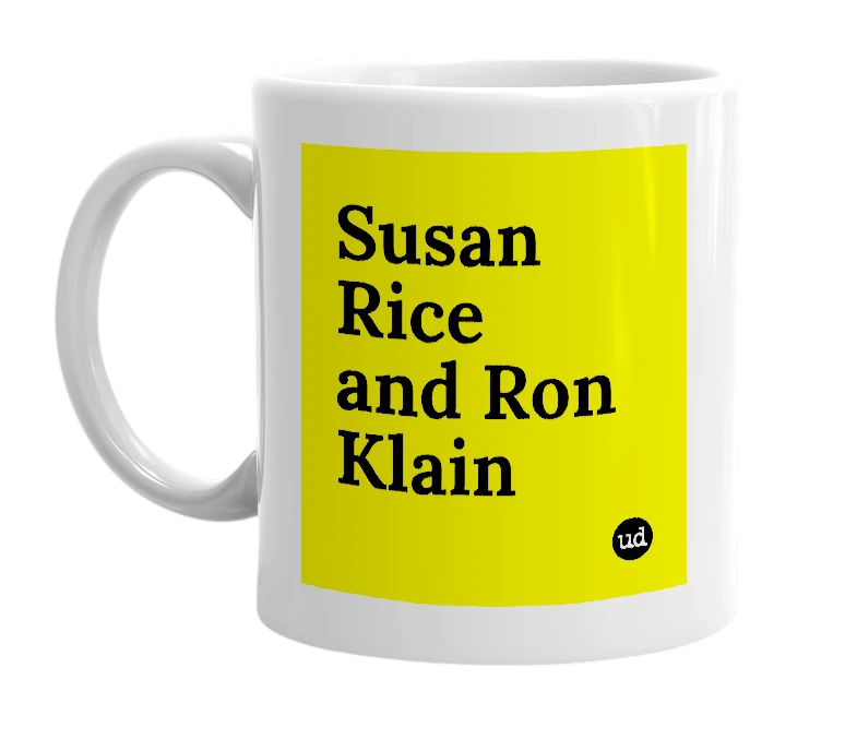 White mug with 'Susan Rice and Ron Klain' in bold black letters