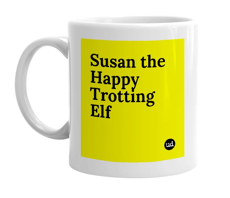 White mug with 'Susan the Happy Trotting Elf' in bold black letters