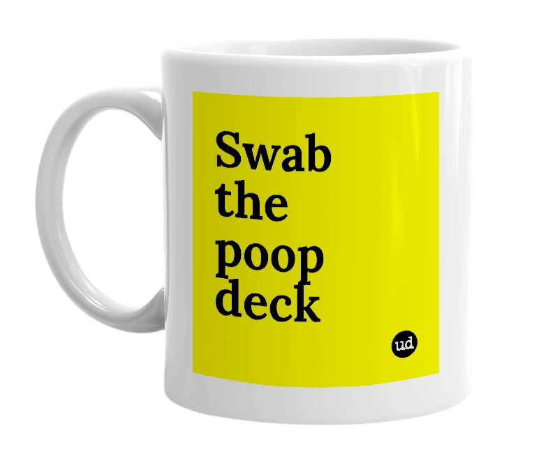 White mug with 'Swab the poop deck' in bold black letters