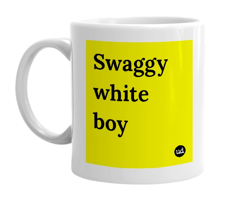 White mug with 'Swaggy white boy' in bold black letters