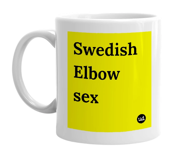 White mug with 'Swedish Elbow sex' in bold black letters