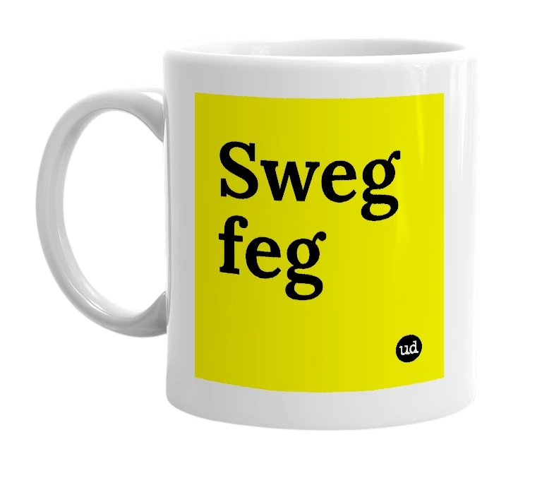 White mug with 'Sweg feg' in bold black letters