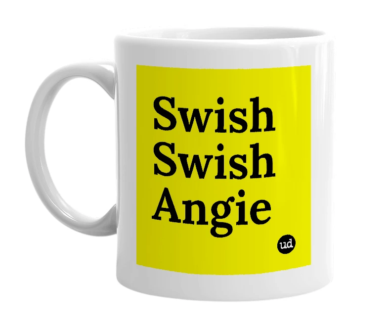 White mug with 'Swish Swish Angie' in bold black letters
