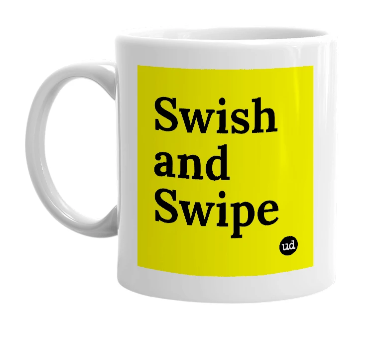 White mug with 'Swish and Swipe' in bold black letters