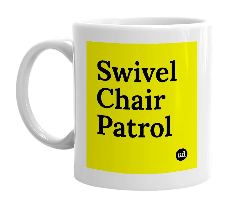 White mug with 'Swivel Chair Patrol' in bold black letters