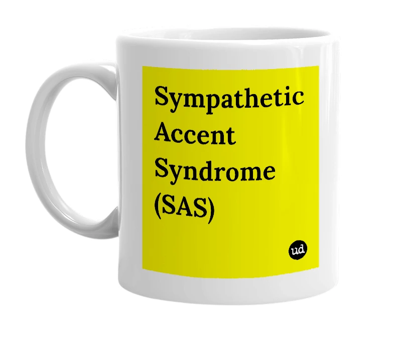 White mug with 'Sympathetic Accent Syndrome (SAS)' in bold black letters