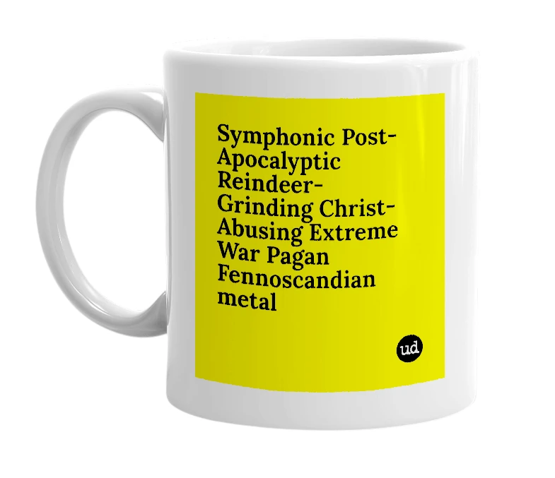 White mug with 'Symphonic Post-Apocalyptic Reindeer-Grinding Christ-Abusing Extreme War Pagan Fennoscandian metal' in bold black letters