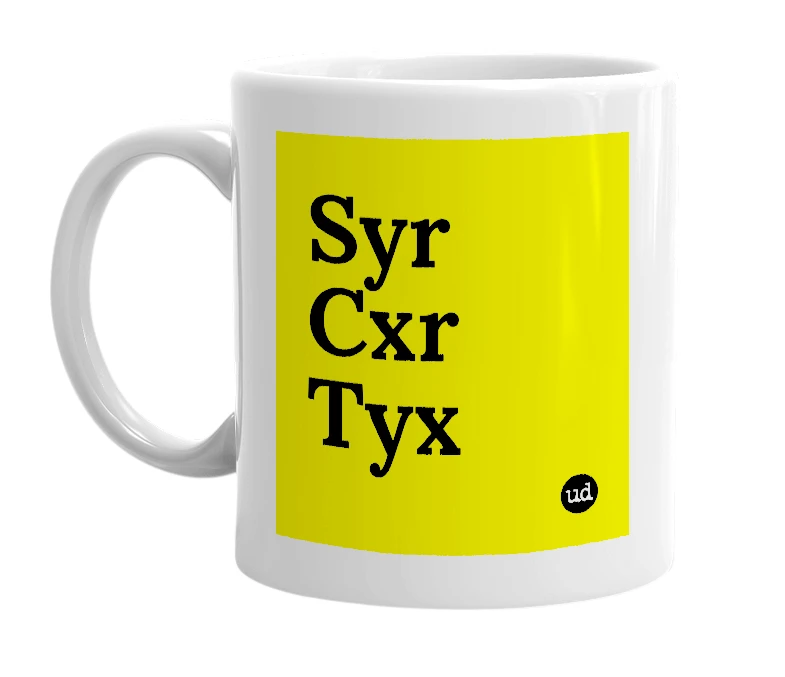 White mug with 'Syr Cxr Tyx' in bold black letters
