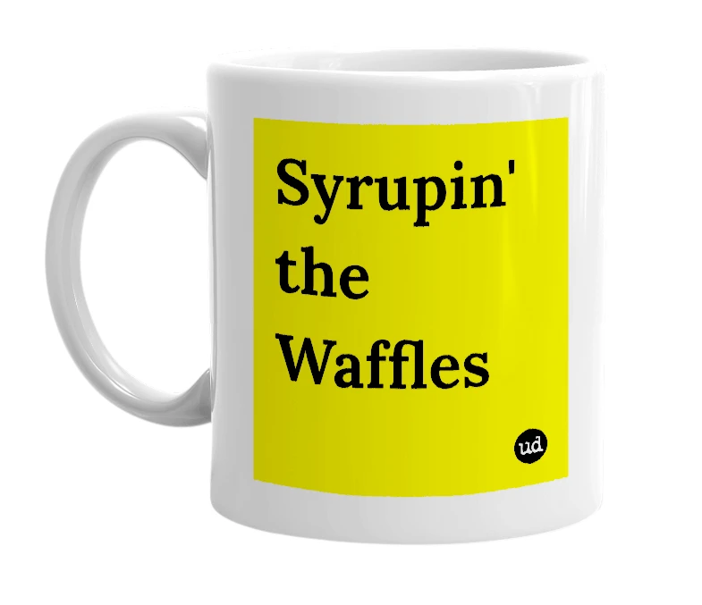 White mug with 'Syrupin' the Waffles' in bold black letters
