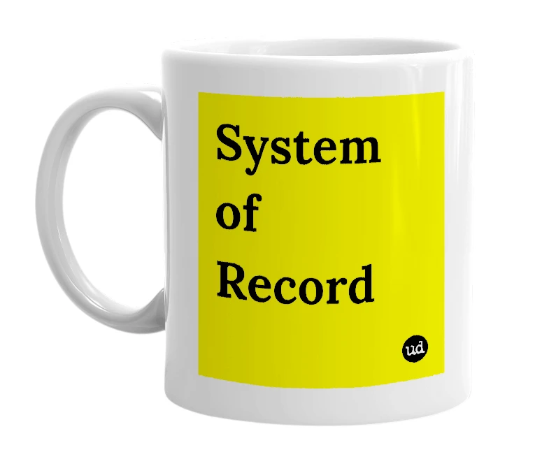 White mug with 'System of Record' in bold black letters