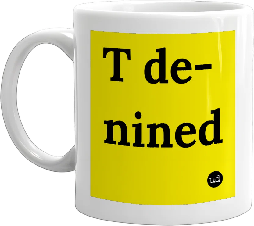 T de-nined front