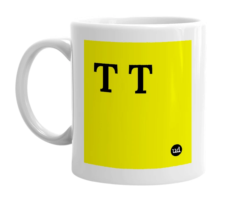 White mug with 'T T' in bold black letters