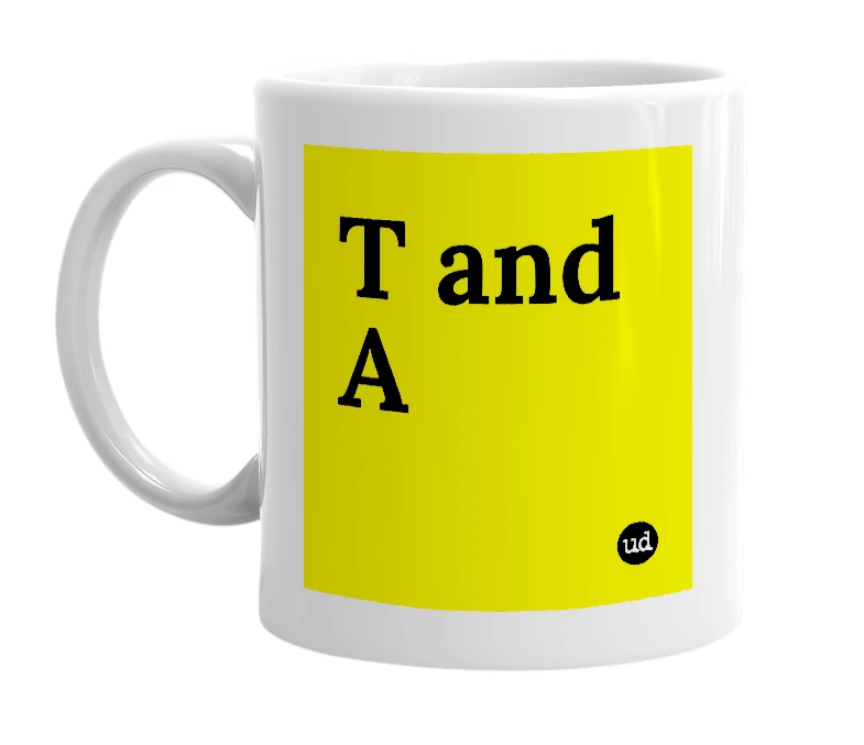 White mug with 'T and A' in bold black letters