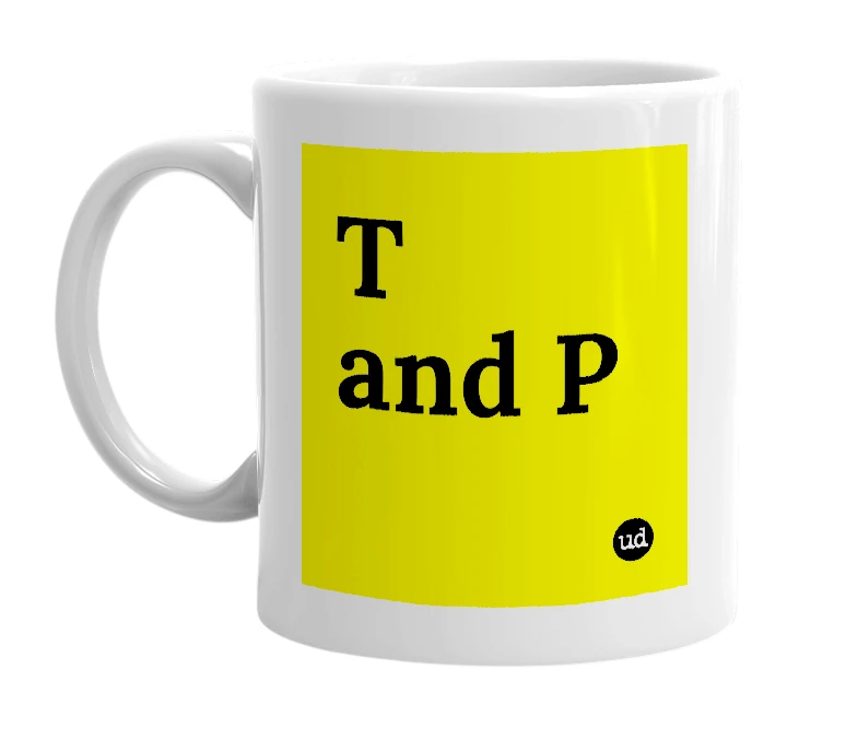 White mug with 'T and P' in bold black letters