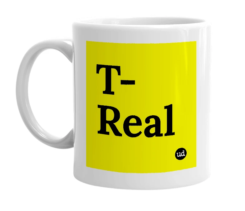 White mug with 'T-Real' in bold black letters