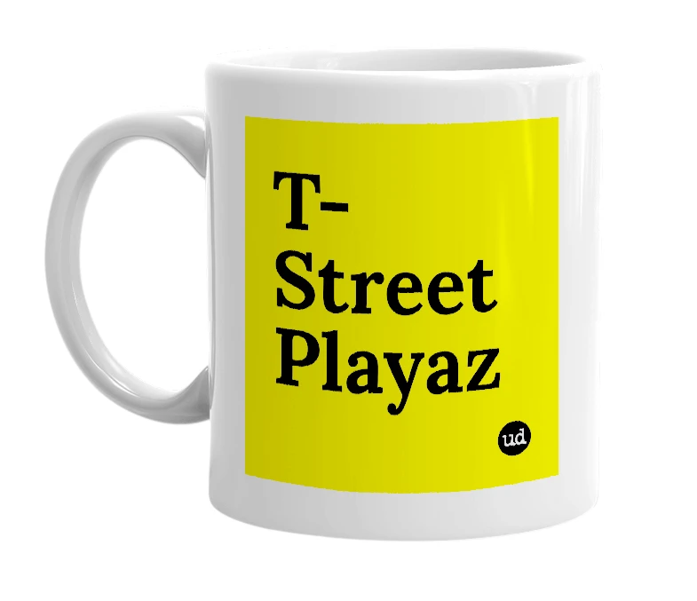 White mug with 'T-Street Playaz' in bold black letters