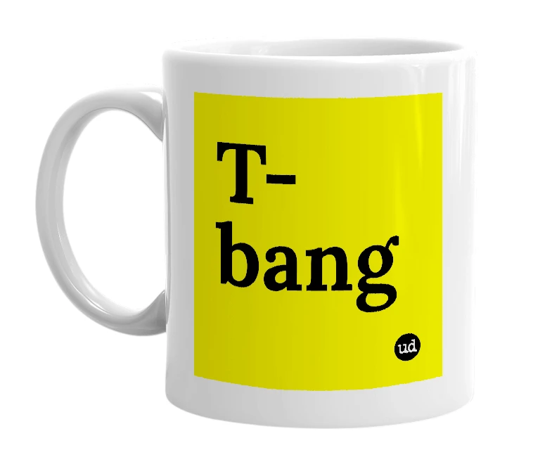 White mug with 'T-bang' in bold black letters