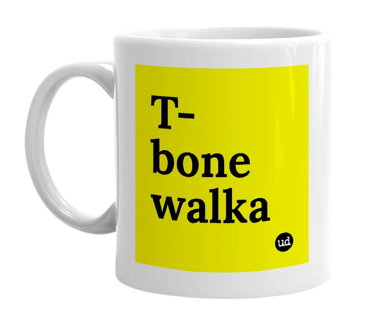 White mug with 'T-bone walka' in bold black letters