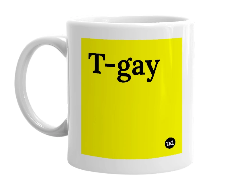 White mug with 'T-gay' in bold black letters