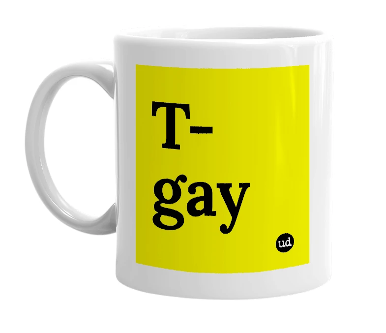 White mug with 'T-gay' in bold black letters