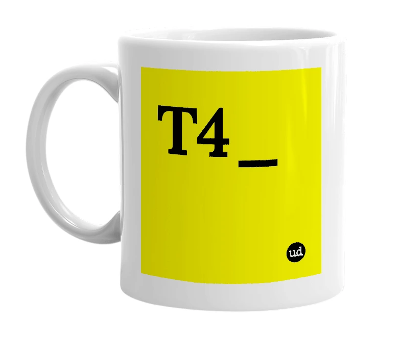 White mug with 'T4_' in bold black letters